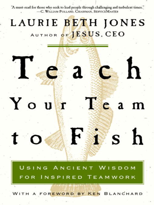 Title details for Teach Your Team to Fish by Laurie Beth Jones - Available